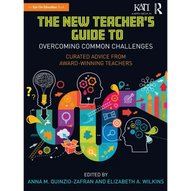 The New Teacher's Guide to Overcoming Common Challenges: Curated Advice from Award-Winning Teachers