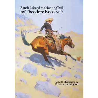 Ranch Life and the Hunting Trail (Revised)