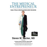 The Medical Entrepreneur: Pearls, Pitfalls and Practical Business Advice for Doctors (Third Edition)