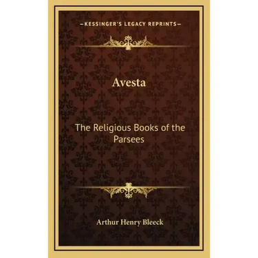 Avesta: The Religious Books of the Parsees