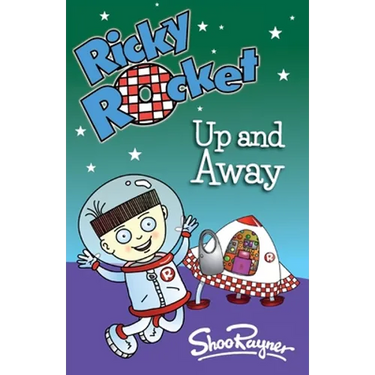 Ricky Rocket - Up and Away: Space boy, Ricky, learns to ride his rocket without stabilisers - perfect for newly confident readers