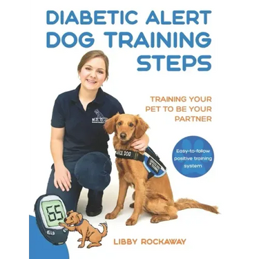 Diabetic Alert Dog Training Steps: Training Your Pet To Be Your Partner