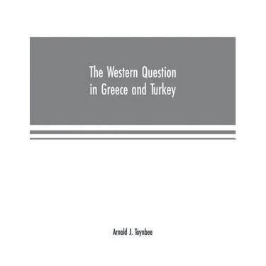 The Western question in Greece and Turkey