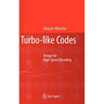 Turbo-Like Codes: Design for High Speed Decoding