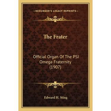 The Frater: Official Organ Of The PSI Omega Fraternity (1907)