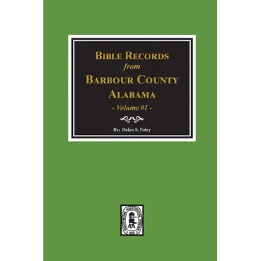 Bible Records of Barbour County, Alabama. Volume #1