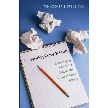 Writing Brave and Free: Encouraging Words for People Who Want to Start Writing