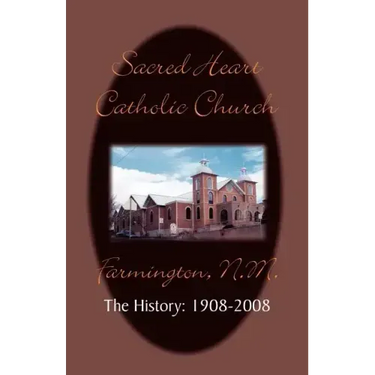 Sacred Heart Parish the History: 1908-2008