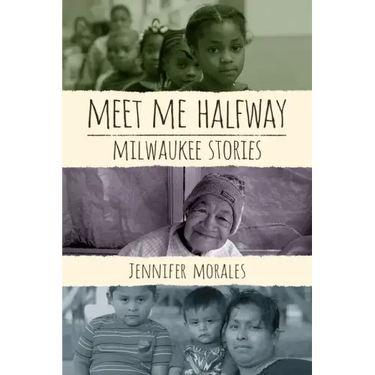 Meet Me Halfway: Milwaukee Stories