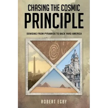 Chasing the Cosmic Principle: Dowsing from Pyramids to Back Yard America