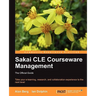 Sakai Cle Courseware Management: The Official Guide