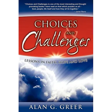 Choices & Challenges: Lessons in Faith, Hope, and Love