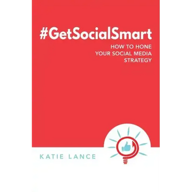 #GetSocialSmart: How to Hone Your Social Media Strategy