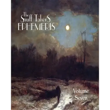 The Snuff Taker's Ephemeris Volume VII