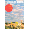 Franchising Dreams: The Lure of Entrepeneurship in America