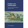 Castles and Landscapes: Power, Community and Fortification in Medieval England
