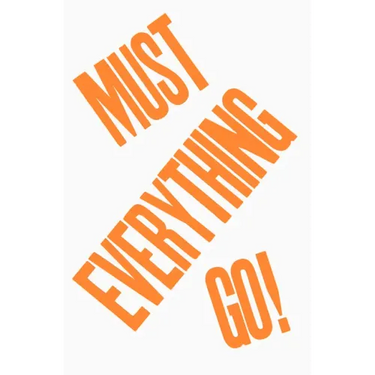 Everything Must Go!