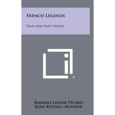 French Legends: Tales And Fairy Stories