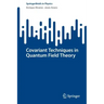 Covariant Techniques in Quantum Field Theory