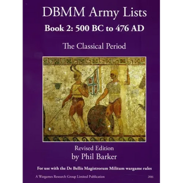 DBMM Army Lists Book 2: The Classical Period 500BC to 476AD