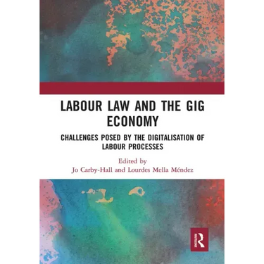 Labour Law and the Gig Economy: Challenges Posed by the Digitalisation of Labour Processes