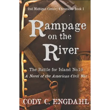 Rampage on the River: The Battle for Island No. 10
