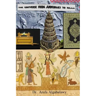 The Universe from Annunaki to Islam: Are they connected ? Is there similarity ?
