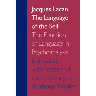The Language of the Self: The Function of Language in Psychoanalysis