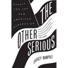 The Other Serious: Essays for the New American Generation