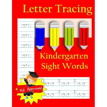 Letter Tracing: Kindergarten Sight Words: Letter Books for Kindergarten: Kindergarten Sight Words Workbook and Letter Tracing Book for Kindergarten