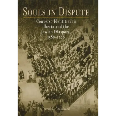 Souls in Dispute: Converso Identities in Iberia and the Jewish Diaspora, 158-17