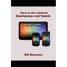 How to Use Android Smartphones and Tablets