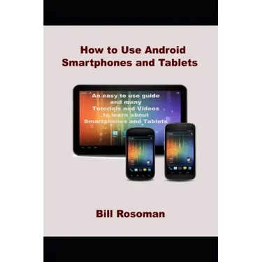 How to Use Android Smartphones and Tablets
