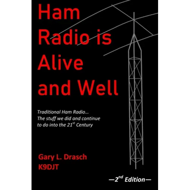 Ham Radio is Alive and Well: Traditional Ham Radio... The stuff we did and continue to do into the 21st Century