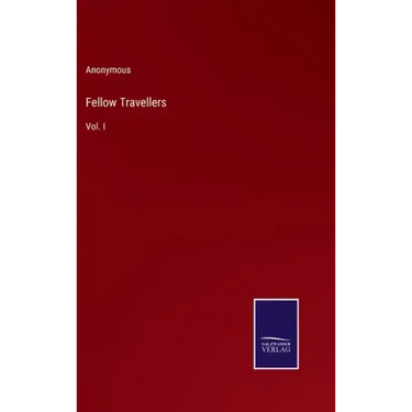 Fellow Travellers: Vol. I