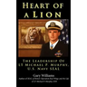 Heart of A Lion: The Leadership of LT. Michael P. Murphy, U.S. Navy SEAL