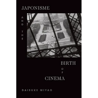 Japonisme and the Birth of Cinema