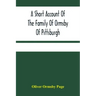 A Short Account Of The Family Of Ormsby Of Pittsburgh