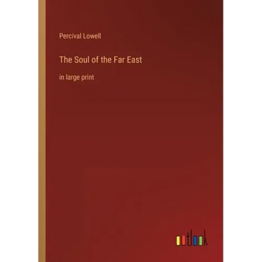 The Soul of the Far East: in large print