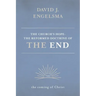The Church's Hope: The Reformed Doctrine of the End: Volume 2: The Coming of Christ
