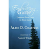 Embracing Grief: Leaning Into Loss to Find Life