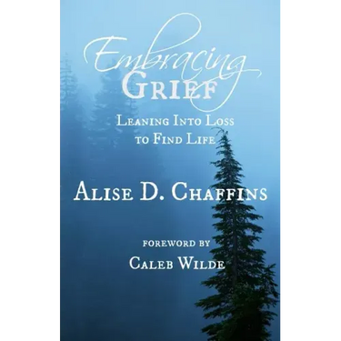 Embracing Grief: Leaning Into Loss to Find Life