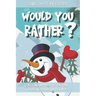 Would You Rather Christmas Game Edition: A Fun Challenging Questions for Kids Teens and The Whole Family (Perfect Stocking Stuffer Ideas)