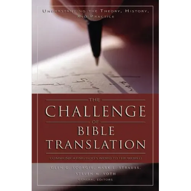 The Challenge of Bible Translation: Communicating God's Word to the World