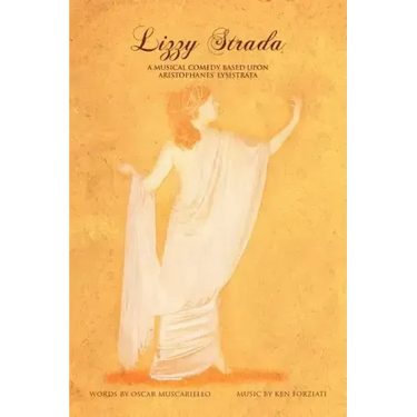 Lizzy Strada: A Musical Comedy Based Upon Aristophenes
