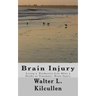 Brain Injury: Living a Productive Life After a Stroke or Traumatic Brain Injury