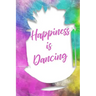 Happiness Is Dancing