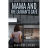 Mama and The Lathan's Cafe
