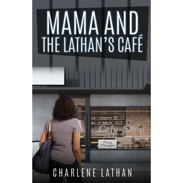 Mama and The Lathan's Cafe