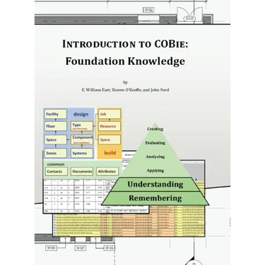 Introduction to COBie: Foundation Knowledge (Library Edition)